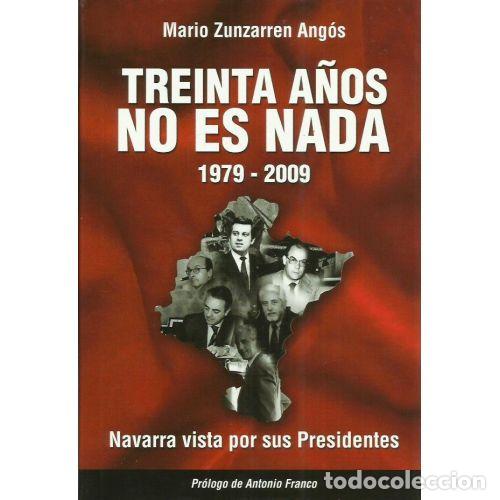 B&uuml;cher: TREINTA A&Ntilde;OS NO ES NADA 1979-2009 - ZUNZARREN, MARIO