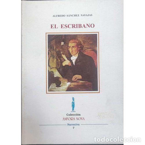 Libros: EL ESCRIBANO - S&Aacute;NCHEZ NAVAJAS, ALFREDO - Foto 1