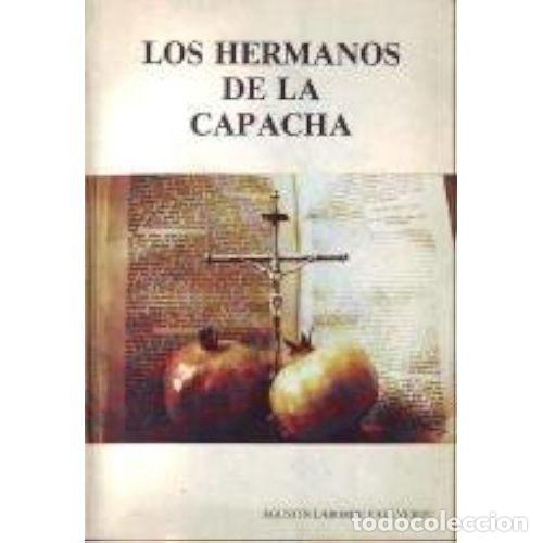 Libros: LOS HERMANOS DE LA CAPACHA - LABORDE VALLVERD&Uacute;, AGUST&Iacute;N - Foto 1