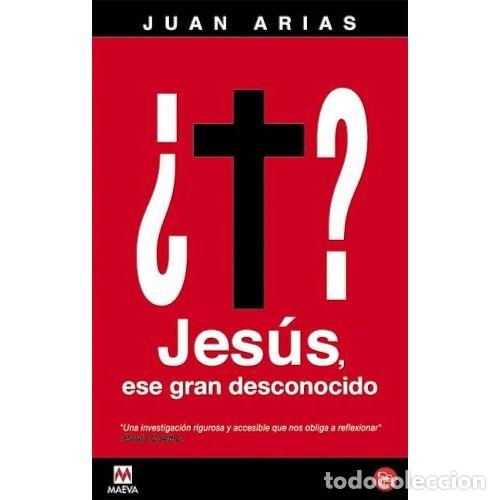 Libros: JES&Uacute;S, ESE GRAN DESCONOCIDO - ARIAS, JUAN - Foto 1