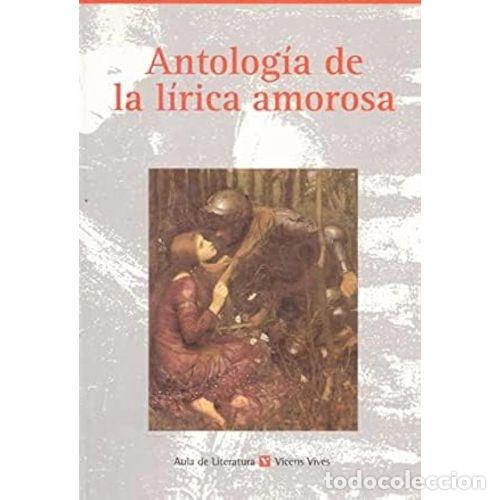 Libros: ANTOLOG&Iacute;A DE LA L&Iacute;RICA AMOROSA - AAVV - Foto 1