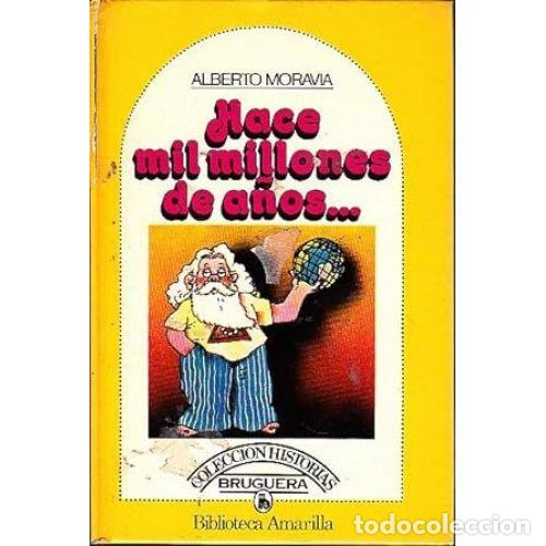 Libros: HACE MIL MILLONES DE A&Ntilde;OS... - MORAVIA, ALBERTO - Foto 1