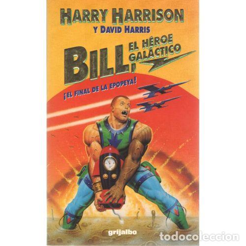 Libros: BILL, EL H&Eacute;ROE GAL&Aacute;CTICO. EL FINAL DE LA EPOPEYA - HARRISON, HARRIS - Foto 1