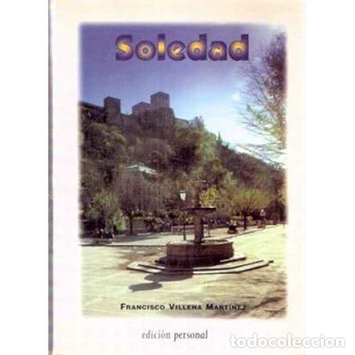 Libros: SOLEDAD - VILLENA MART&Iacute;NEZ, FRANCISCO - Foto 1