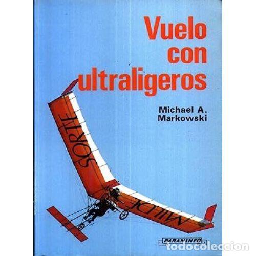 Libros: VUELO CON ULTRALIGEROS - MARKOWSKI, MICHAEL A. - Foto 1