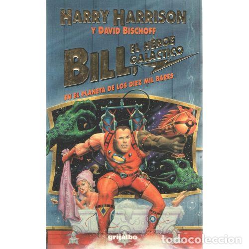 Libros: BILL, EL H&Eacute;ROE GAL&Aacute;CTICO EN EL PLANETA DE LOS DIEZ MIL BARES - HARRISON, HARRY - Foto 1