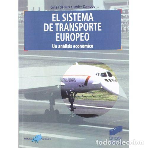 Libri di seconda mano: EL SISTEMA DE TRANSPORTE EUROPEO, UN AN&Aacute;LISIS ECON&Oacute;MICO - RUS MENDOZA, GIN&Eacute;S DE Y CAMPOS, JAVIER