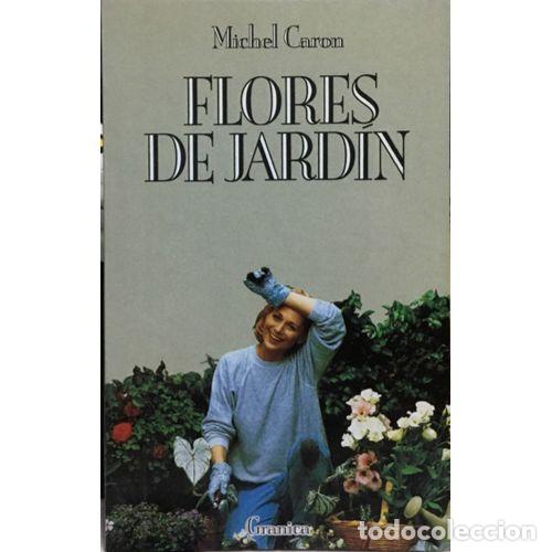 Libros: FLORES DE JARD&Iacute;N - CARON, MICHEL - Foto 1