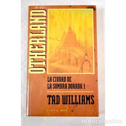 Libros: LA CIUDAD DE LA SOMBRA DORADA 1 - WILLIAMS, TAD - Foto 1