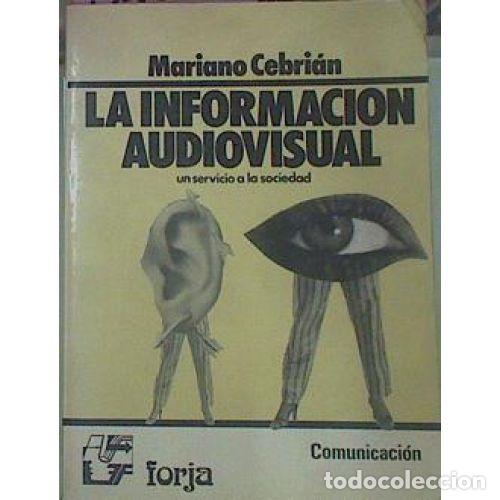 Libros: LA INFORMACI&Oacute;N AUDIOVISUAL - CEBRI&Aacute;N, MARIANO - Foto 1