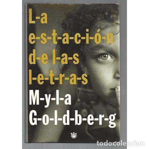 B&uuml;cher: LA ESTACI&Oacute;N DE LAS LETRAS - GOLDBERG, MYLA