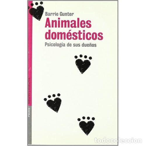 Libri di seconda mano: ANIMALES DOM&Eacute;STICOS. PSICOLOG&Iacute;A DE SUS DUE&Ntilde;OS - GUNTER, BARRIE