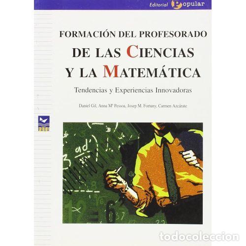 Libri di seconda mano: FORMACI&Oacute;N DEL PROFESORADO DE LAS CIENCIAS Y LA MATEM&Aacute;TICA - DANIEL GIL, ANNA M&ordf; PESSOA Y FORTUNY, JO