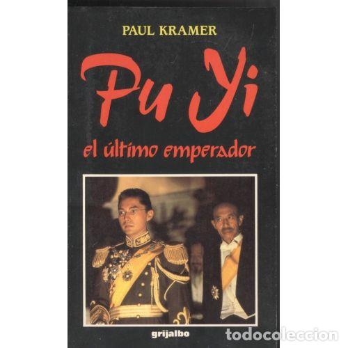Libros: PU YI, EL &Uacute;LTIMO EMPERADOR - KRAMER,PAUL - Foto 1