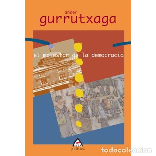 Libros: EL MALESTAR DE LA DEMOCRACIA - GURRUTXAGA ABAD, ANDER - Foto 1