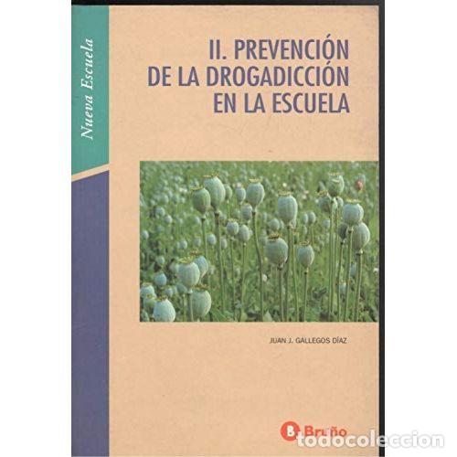 books: PREVENCI&Oacute;N DE LA DROGADICCI&Oacute;N EN LA ESCUELA - GALLEGOS D&Iacute;AZ, JUAN J.