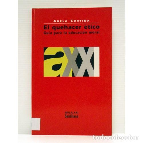 B&uuml;cher: EL QUEHACER &Eacute;TICO. GU&Iacute;A PARA LA EDUCACI&Oacute;N MORAL - CRISTINA, ADELA