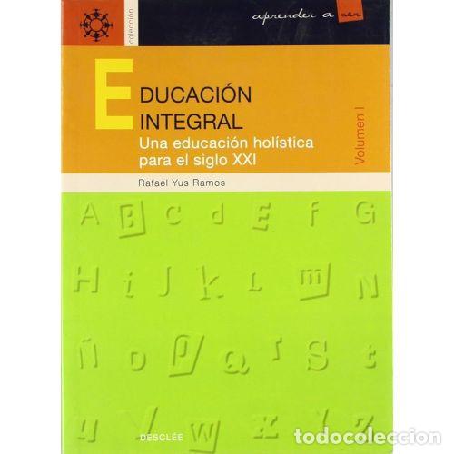 Libros: EDUCACI&Oacute;N INTEGRAL. VOLUMEN I - Yus Ramos, Rafael - Foto 1