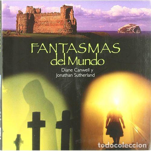 Libros: FANTASMAS DEL MUNDO - CANWELL, DIANE Y SUTHERLAND, JONATHAN - Foto 1