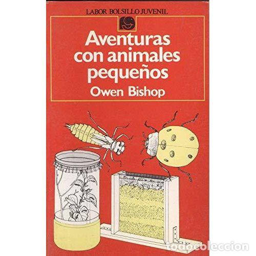 Libros: AVENTURAS CON ANIMALES PEQUE&Ntilde;OS - BISHOP, OWEN - Foto 1