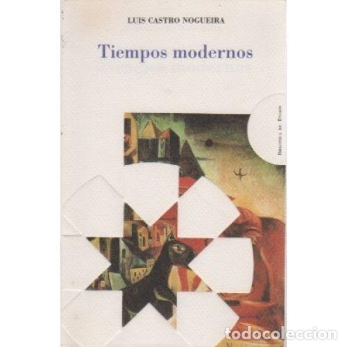 Libros: TIEMPOS MODERNOS - CASTRO NOGUEIRA, LUIS - Foto 1