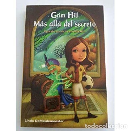 Libros: GRIM HILL M&Aacute;S ALL&Aacute; DEL SECRETO - DEMEULEMEESTER, LINDA - Foto 1