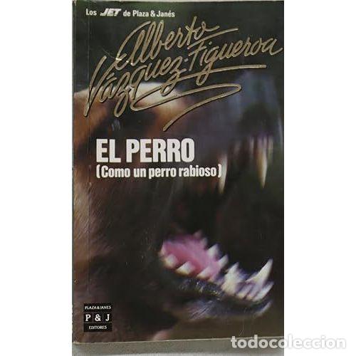 Libros: EL PERRO - V&Aacute;ZQUEZ-FIGUEROA, ALBERTO - Foto 1