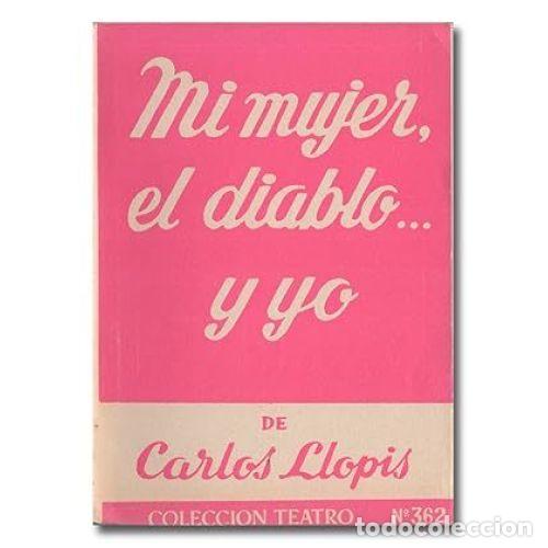 Libros: MI MUJER, EL DIABLO... Y YO - LLOPIS, CARLOS - Foto 1