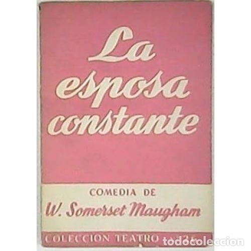 Libros: LA ESPOSA CONSTANTE - W. SOMERSET MAUGHAM - Foto 1