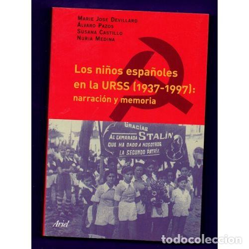 books: LOS NI&Ntilde;OS ESPA&Ntilde;OLES EN LA URSS. 1937-1997 - AAVV