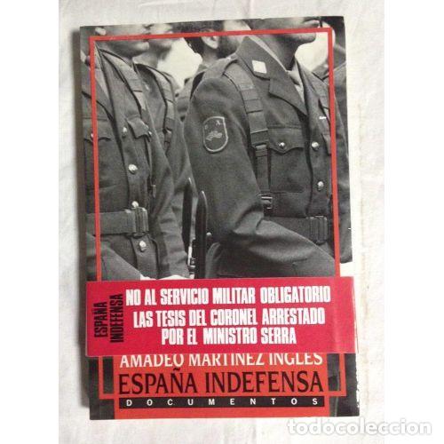 Libros: ESPA&Ntilde;A INDEFENSA - MART&Iacute;NEZ INGL&Eacute;S, AMADEO - Foto 1