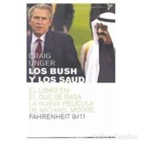 Libros: LOS BUSH Y LOS SAUD - UNGER, CRAIG - Foto 1