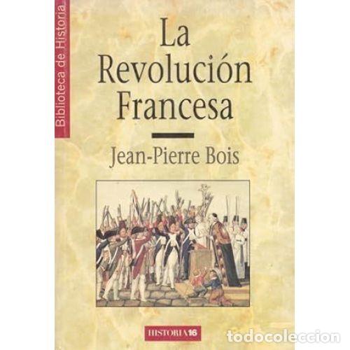 Libros: LA REVOLUCI&Oacute;N FRANCESA - BOIS, JEAN-PIERRE - Foto 1