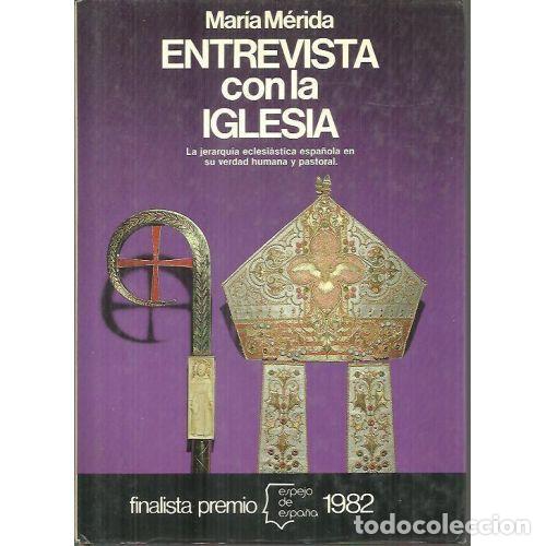 Libros: ENTREVISTA CON LA IGLESIA - M&Eacute;RIDA, MAR&Iacute;A - Foto 1