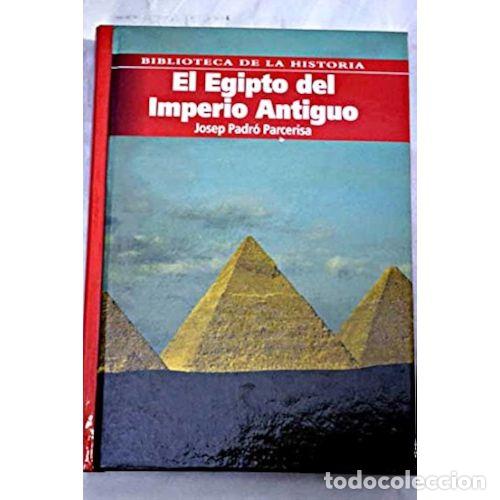 Libros: EL EGIPTO DEL IMPERIO ANTIGUO - PADR&Oacute;, JOSEP - Foto 1
