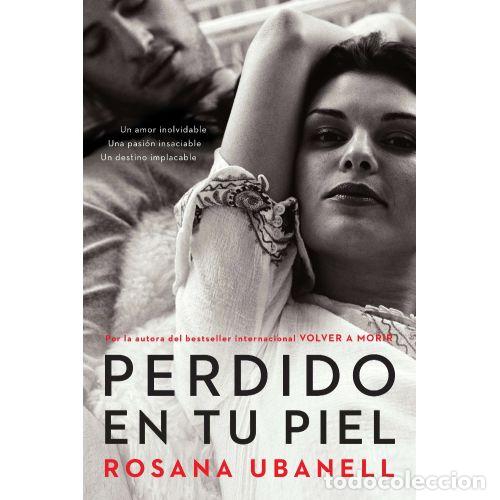 Libros: PERDIDO EN TU PIEL - UBANELL, ROSANA - Foto 1