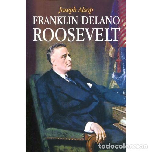 Libros: FRANKLIN DELANO ROOSVELT - ALSOP, JOSEPG