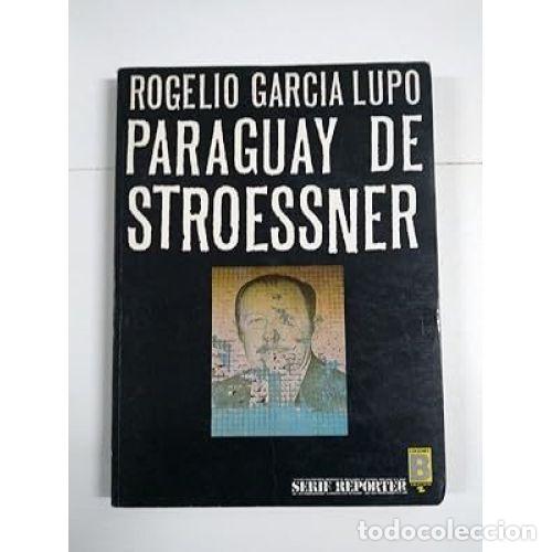 Libros: PARAGUAY DE STROESSNER - GARCIA LUPO, ROGELIO - Foto 1