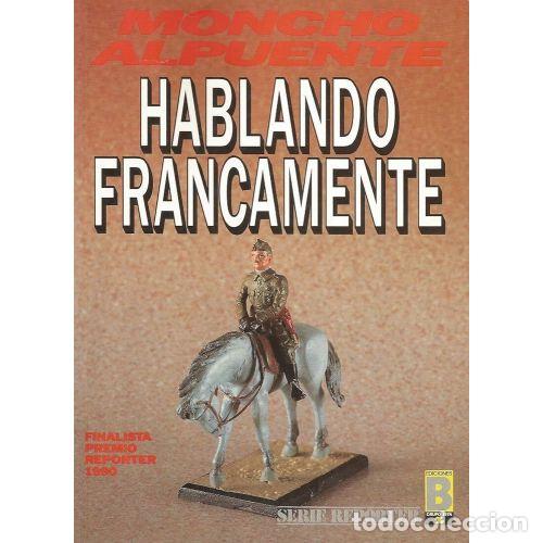 Libros: HABLANDO FRANCAMENTE - ALPUENTE, MONCHO - Foto 1