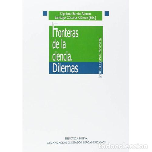 Libros: FRONTERAS DE LA CIENCIA. DILEMAS - BARRIO ALONSO, CIPRIANO - Foto 1