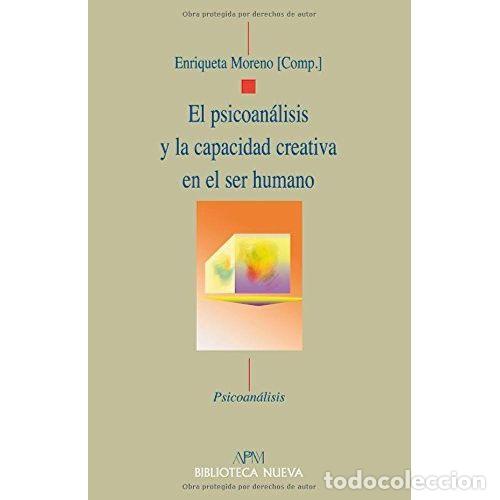 Libri di seconda mano: EL PSICOAN&Aacute;LISIS Y LA CAPACIDAD CREATIVA EN EL SER HUMANO - MORENO OR&Uacute;E, ENRIQUETA