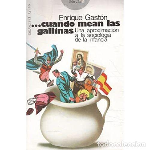 Libros: CUANDO MEAN LAS GALLINAS - GASTON, ENRIQUE - Foto 1