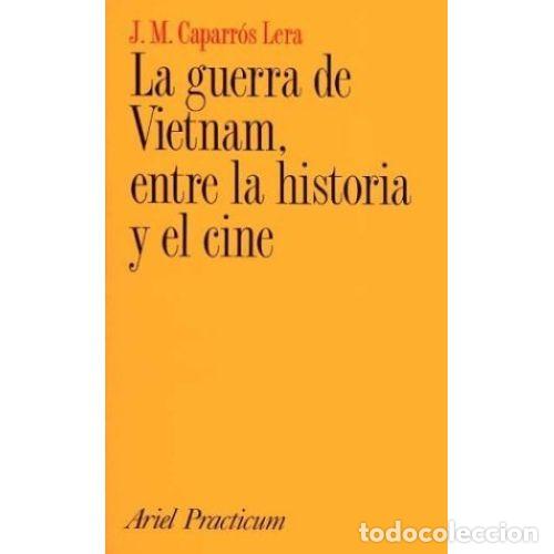 Libros: LA GUERRA DE VIETNAM, ENTRE LA HISTORIA Y EL CINE - CAPARR&Oacute;S LERA, JOSEP MARIA
