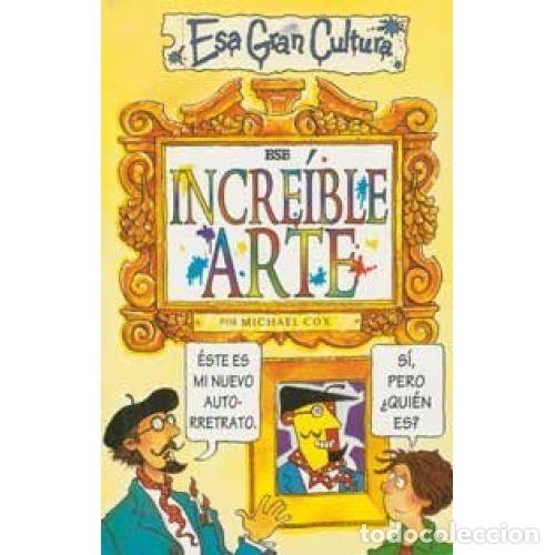 Libros: ESE INCRE&Iacute;BLE ARTE - COX, MICHAEL - Foto 1