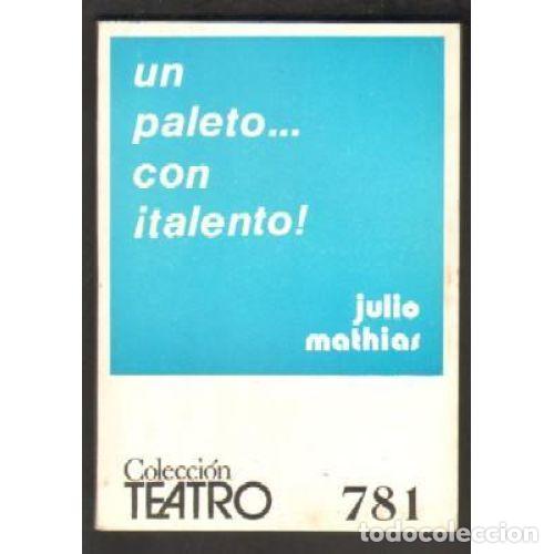 Libros: UN PALETO CON TALENTO - MATHIAS, JULIO - Foto 1