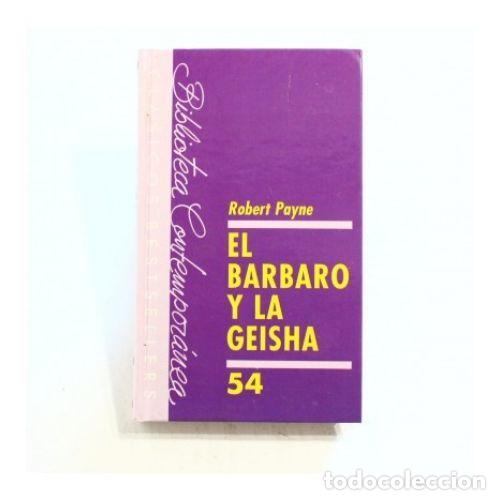 Libros: EL B&Aacute;RBARO Y LA GEISHA - PAYNE, ROBERT - Foto 1