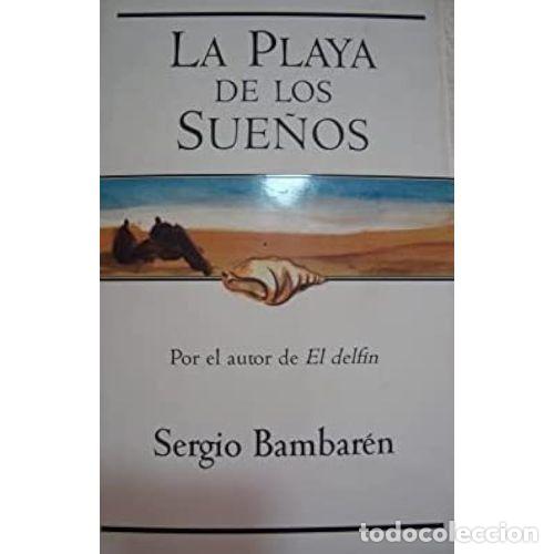Libros: LA PLAYA DE LOS SUE&Ntilde;OS - BAMBAREN, SERGIO - Foto 1