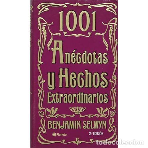Libros: 1001 AN&Eacute;CDOTAS Y HECHOS EXTRAORDINARIOS - SELWYN, BENJAMIN - Foto 1
