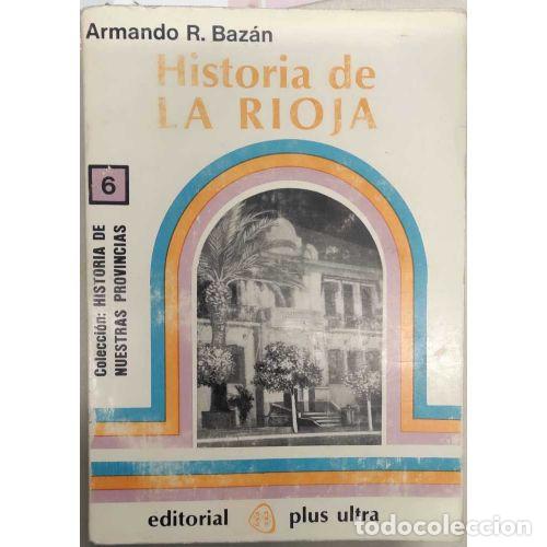 Libros: HISTORIA DE LA RIOJA - BAZ&Aacute;N, ARMANDO R. - Foto 1