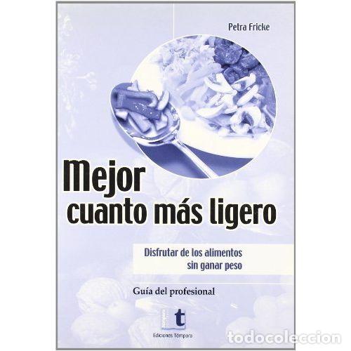 Libros: MEJOR CUANTO M&Aacute;S LIGERO. - FRICKE, PETRA